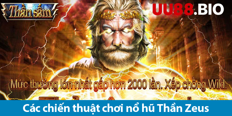 Thần sấm Zeus - Trò chơi nổ hũ thần thoại ly kỳ cùng UU88